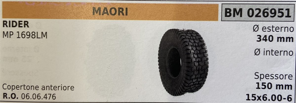 BRUMAR RUOTE VARIE MAORI  RIDER MP 1698LM  copertone anteriore Ø esterno 340 mm Ø interno - spessore 150 mm  R.O. 06.06.476  15x6.00-6