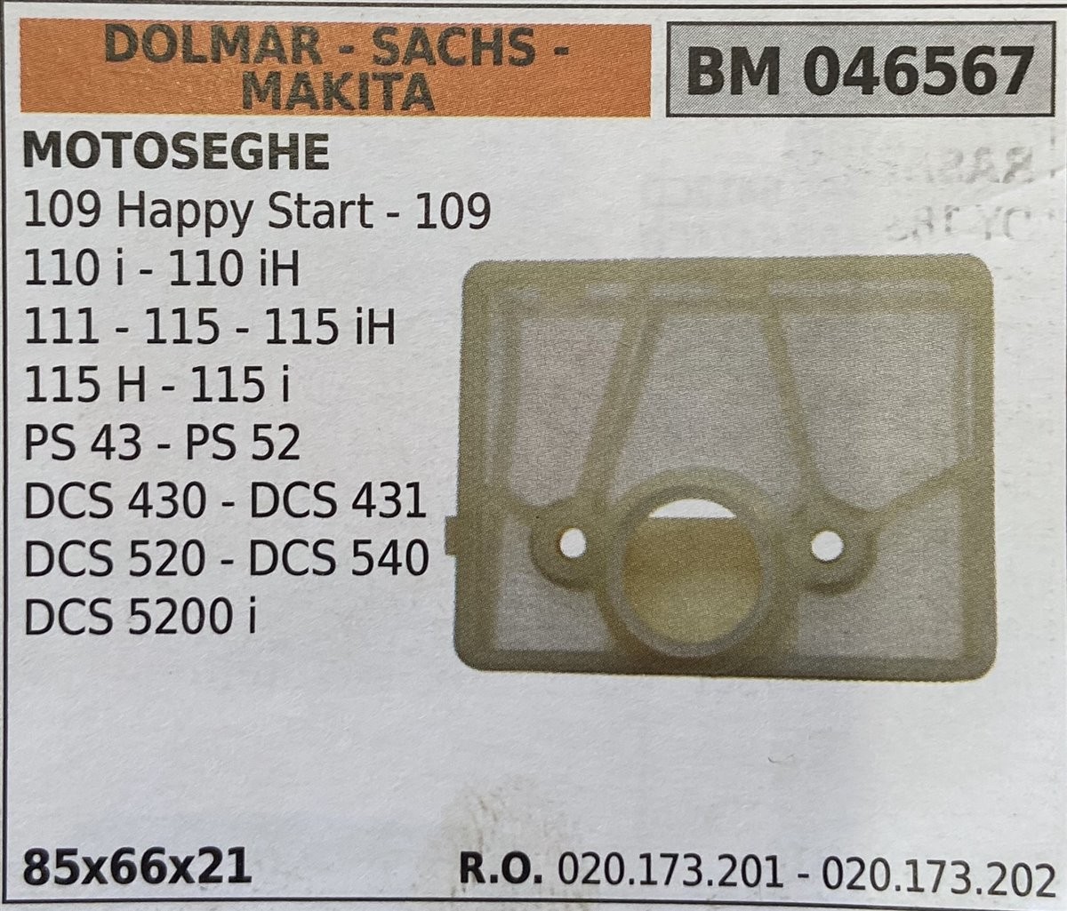 BRUMAR FILTRO DOLMAR - SACHS - MAKITA  MOTOSEGHE 109 Happy Start - 109 110 i - 110 iH 111 - 115 - 115 iH 115 H - 115 i PS 43 - PS 52 DCS 430 - DCS 431 DCS 520 - DCS 540 DCS 5200 i  85x66x21 R.O. 020.173.201 - 020.173.202