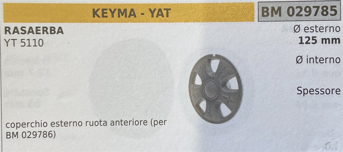 BRUMAR RUOTA RASAERBA KEYMA - YAT  RASAERBA YT 5110  coperchio esterno ruota anteriore (per BM 029786) Ø esterno 125 mm Ø interno - spessore -  R.O. -