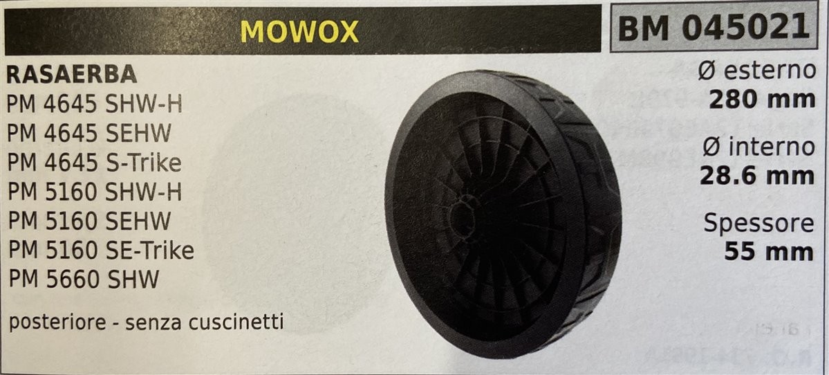 BRUMAR RUOTA RASAERBA MOWOX  RASAERBA PM 4645 SHW-H PM 4645 SEHW PM 4645 S-Trike PM 5160 SHW-H PM 5160 SEHW PM 5160 SE-Trike PM 5660 SHW  posteriore - senza cuscinetti Ø esterno 280 mm Ø interno 28.6 mm spessore 55 mm  R.O. -