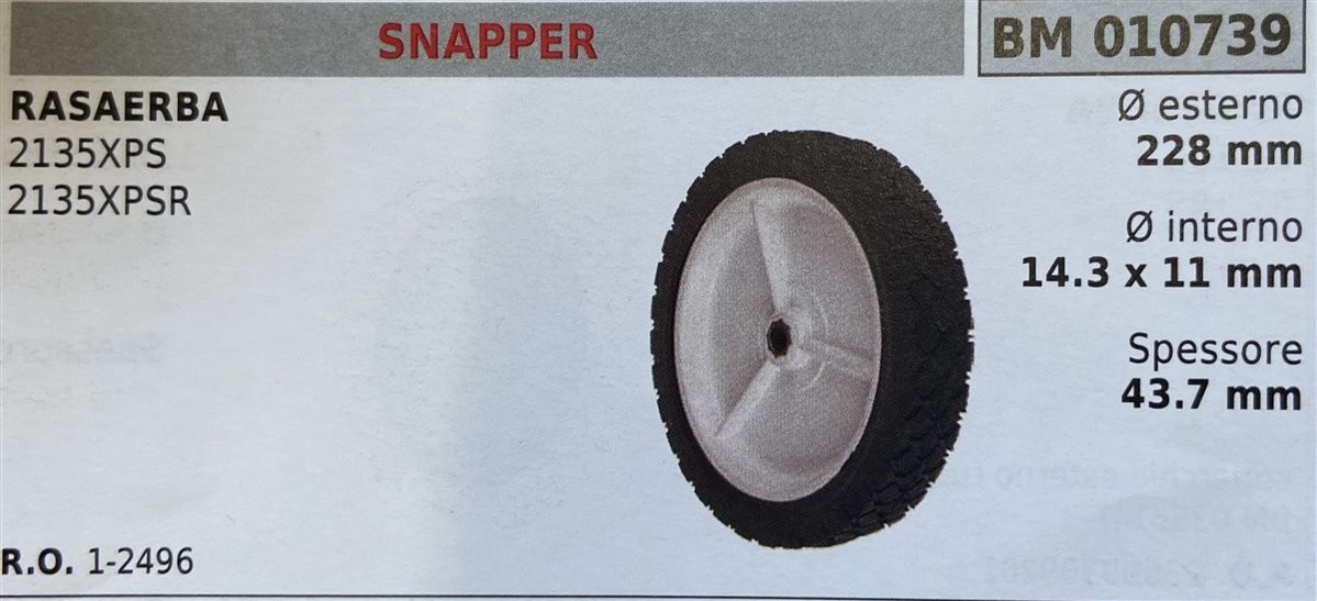 BRUMAR RUOTA RASAERBA SNAPPER  RASAERBA 2135XPS 2135XPSR  Ø esterno 228 mm Ø interno 14.3 x 11 mm spessore 43.7 mm  R.O. 1-2496