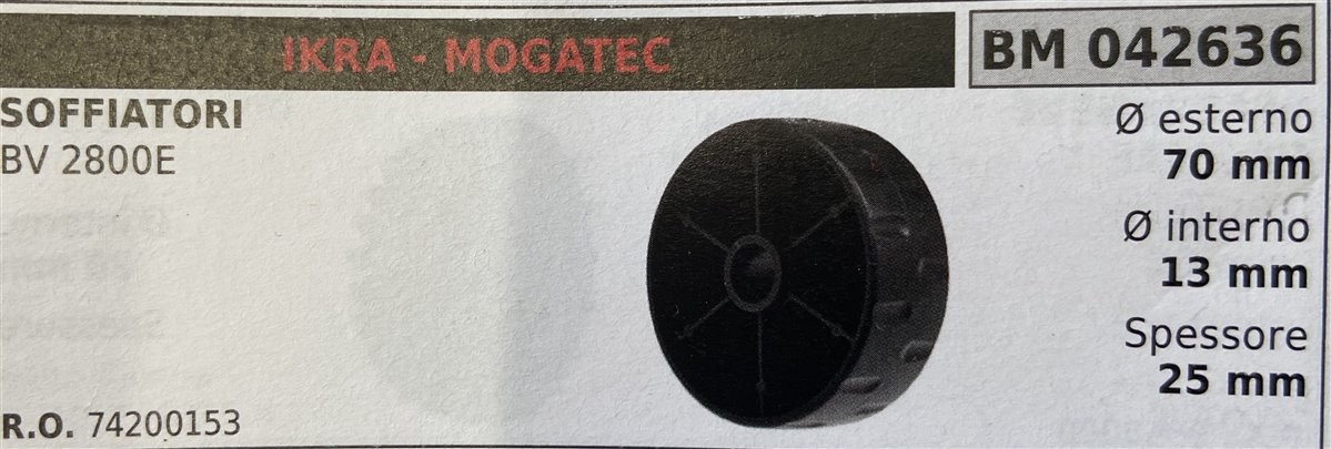 BRUMAR RUOTE VARIE IKRA - MOGATEC  SOFFIATORI BV 2800E  Ø esterno 70 mm Ø interno 13 mm spessore 25 mm  R.O. 74200153