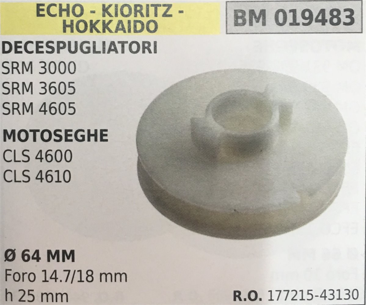 PULEGGIA AVVIAMENTO BRUMAR ECHO - KIORITZ - HOKKAIDO DECESPUGLIATORI SRM 3000 SRM 3605 SRM 4605 MOTOSEGHE CLS 4600 CLS 4610    Ø 64 MM foro 14.7/18 mm h 25 mm