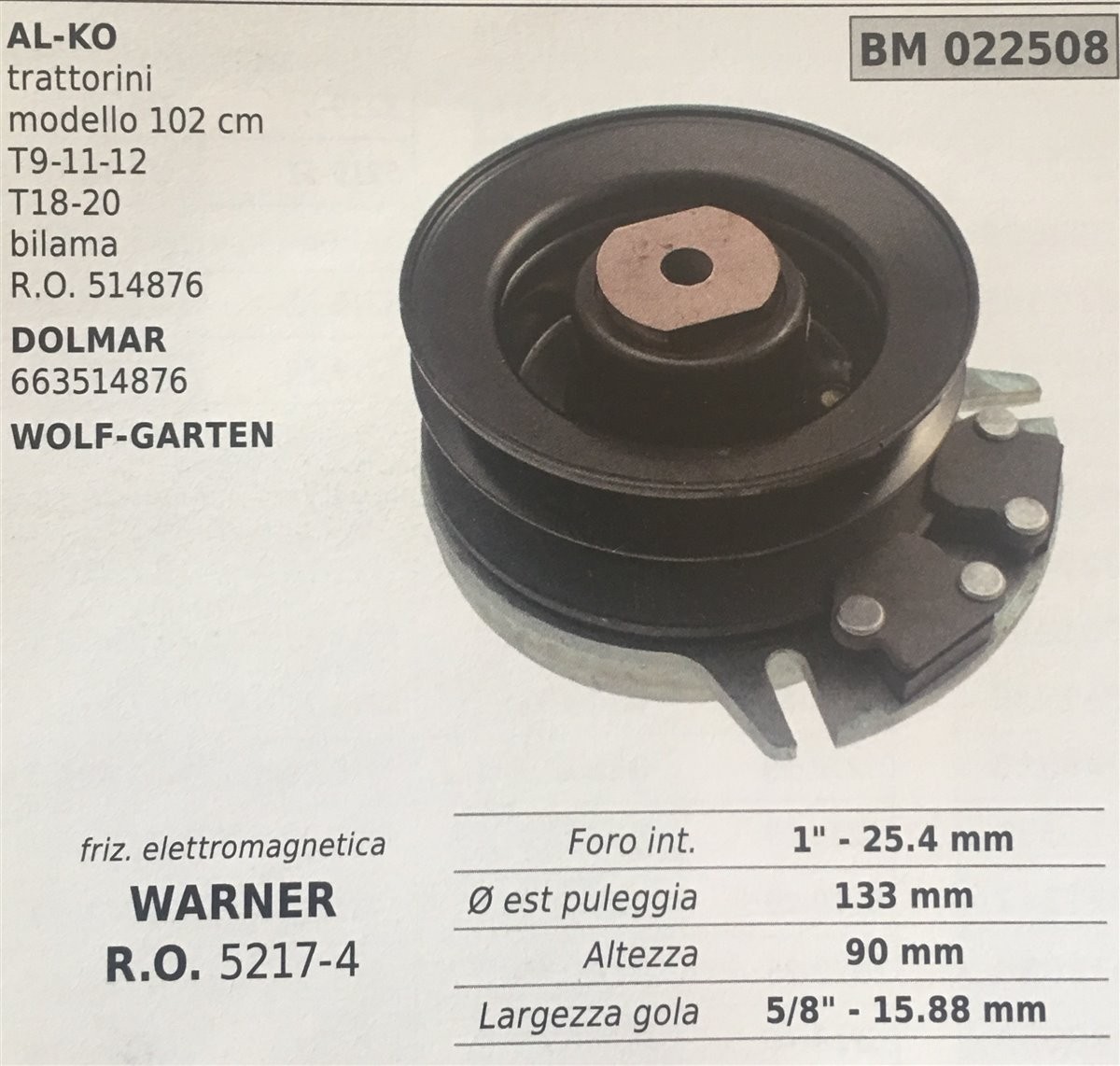 FRIZIONE ELETTROMAGNETICA BRUMAR WARNER AL-KO trattorini modello 102 cm T9-11-12 T18-20 bilama R.O. 514876 DOLMAR 663514876 WOLF-GARTEN    foro int. 1" - 25.4 mm Ø est puleggia 133 mm altezza 90 mm larghezza gola 5/8" - 15.88 mm