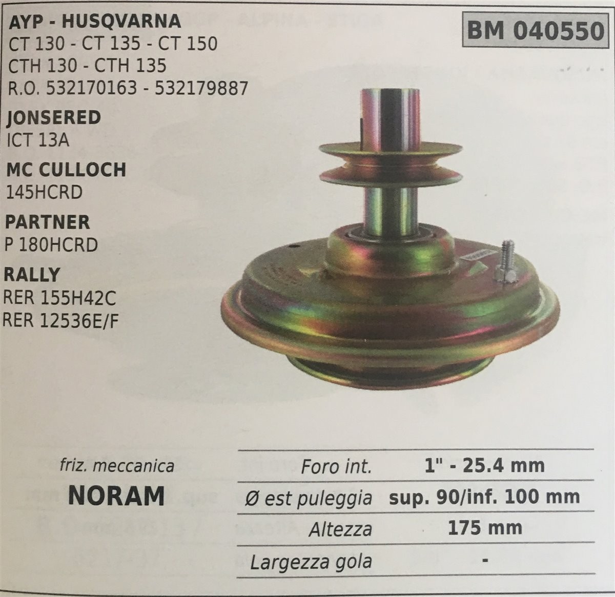 FRIZIONE MECCANICA BRUMAR NORAM AYP - HUSQVARNA CT 130 - CT 135 - CT 150 CTH 130 - CTH 135 R.O. 532170163 - 532179887 JONSERED  ICT 13A MC CULLOCH 145HCRD PARTNER P 180HCRD RALLY RER 155H42C RER 12536E/F    foro int. 1" - 25.4 mm Ø est puleggia sup. 90/i