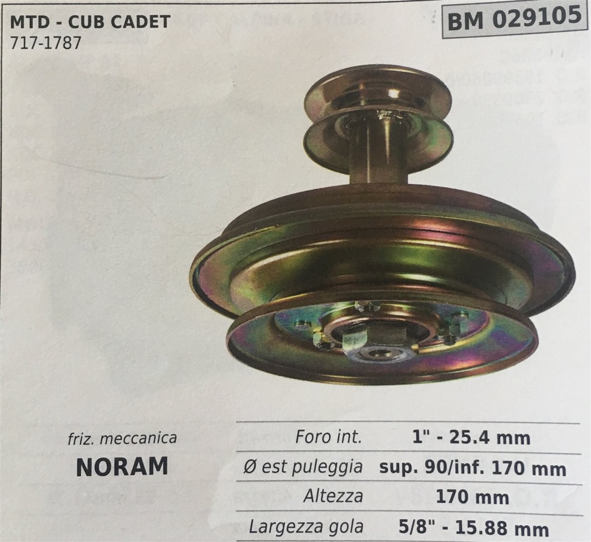 FRIZIONE MECCANICA BRUMAR NORAM MTD - CUB CADET 717-1787    foro int. 1" - 25.4 mm Ø est puleggia sup. 90/inf. 170 mm altezza 170 mm larghezza gola 5/8" - 15.88 mm