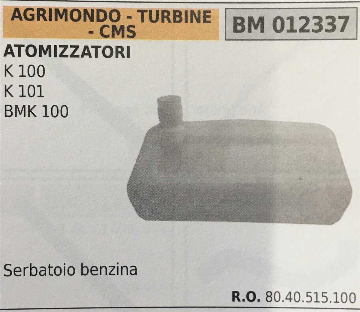 BRUMAR SERBATOIO AGRIMONDO - TURBINE - CMS ATOMIZZATORI K 100 K 101 BMK 100  Serbatoio benzina R.O. 80.40.515.100
