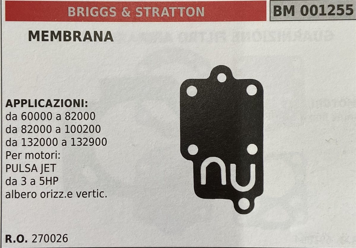 BRUMAR MEMBRANA/KIT RIPARAZIONE BRIGGS & STRATTON  MEMBRANA  APPLICAZIONI: da 60000 a 82000 da 82000 a 100200 da 132000 a 132900 per motori: PULSA JET da 3 a 5HP albero orizz. e vertic.   R.O. 270026