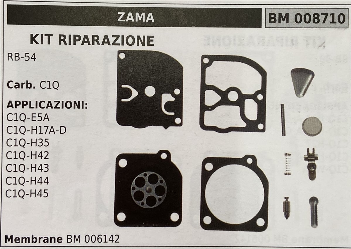 BRUMAR MEMBRANA/KIT RIPARAZIONE ZAMA  KIT RIPARAZIONE RB-54  Carb. C1Q  APPLICAZIONI: C1Q-E5A C1Q-H17A-D C1Q-H35 C1Q-H42 C1Q-H43 C1Q-H44 C1Q-H45  Membrane BM 006142