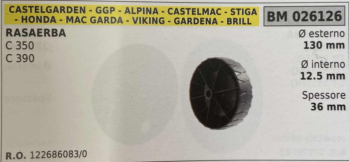 BRUMAR RUOTA RASAERBA CASTELGARDEN - GGP - ALPINA - CASTELMAC - STIGA - HONDA - MAC GARDA - VIKING - GARENA - BRILL  RASAERBA C 350 C 390  Ø esterno 130 mm Ø interno 12.5 mm spessore 36 mm  R.O. 122686083/0