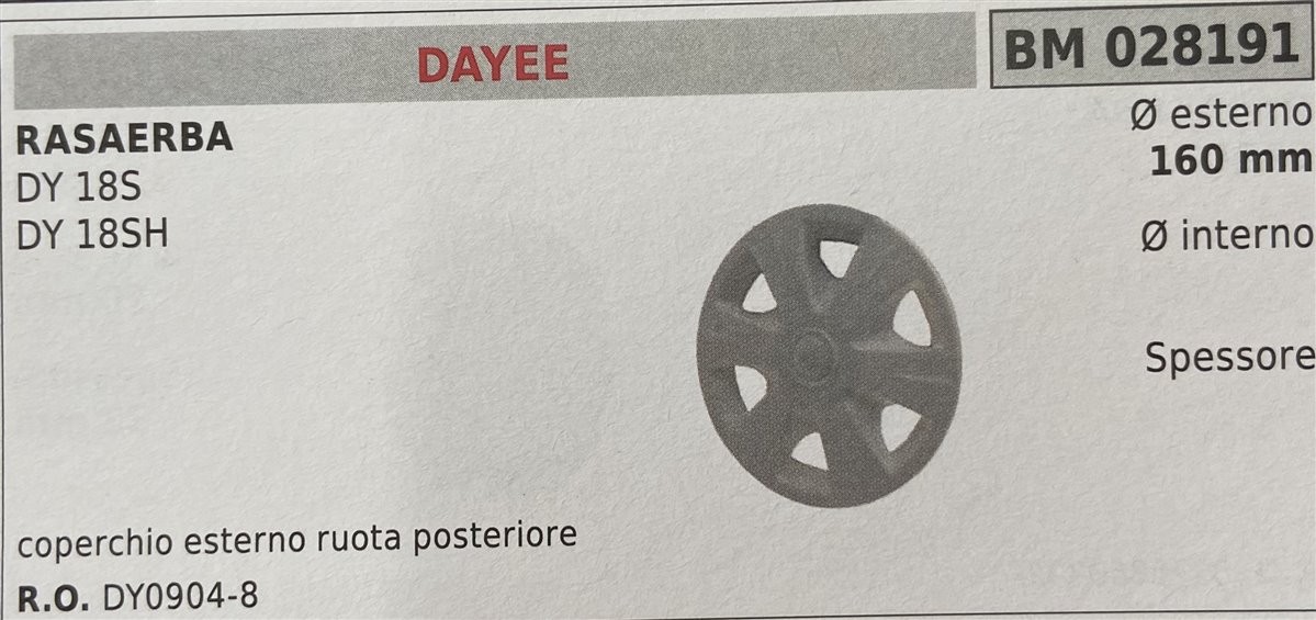 BRUMAR RUOTA RASAERBA DAYEE  RASAERBA DY 18S DY 18SH  coperchio esterno ruota posteriore Ø esterno 160 mm Ø interno - spessore -  R.O. DY0904-8