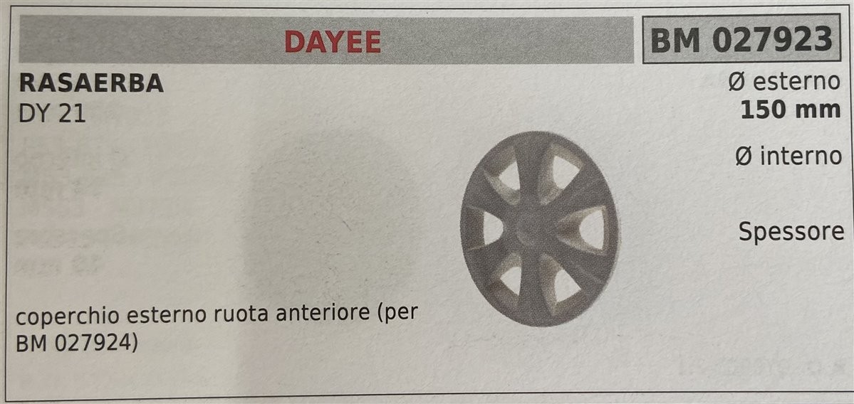 BRUMAR RUOTA RASAERBA DAYEE  RASAERBA DY 21  coperchio esterno ruota anteriore (per BM 027924) Ø esterno 150 mm Ø interno - spessore -  R.O. -