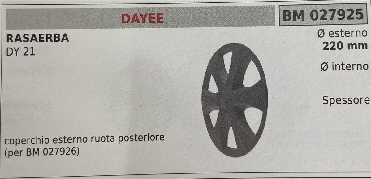 BRUMAR RUOTA RASAERBA DAYEE  RASAERBA DY 21  coperchio esterno ruota posteriore (per BM 027926) Ø esterno 220 mm Ø interno - spessore -  R.O. -