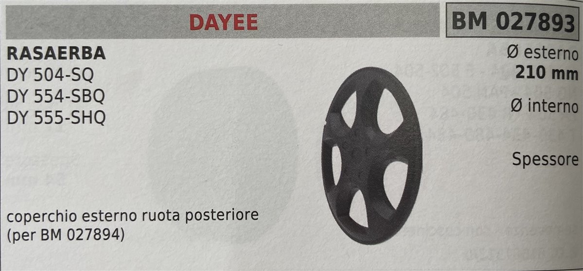 BRUMAR RUOTA RASAERBA DAYEE  RASAERBA DY 504-SQ DY 554SBQ DY 555-SHQ  coperchio esterno ruota posteriore (per BM 027894) Ø esterno 210 mm Ø interno - spessore -  R.O. -
