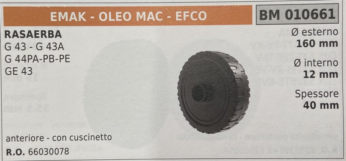 BRUMAR RUOTA RASAERBA EMAK - OLEO MAC - EFCO  RASAERBA G 43 - G 43A G 44PA-PB-PE GE 43  anteriore - con cuscinetto Ø esterno 160 mm Ø interno 12 mm spessore 40 mm  R.O. 66030078