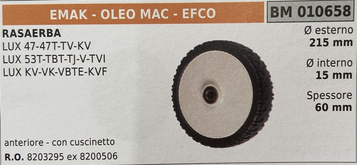 BRUMAR RUOTA RASAERBA EMAK - OLEO MAC - EFCO  RASAERBA LUX 47-47T-TV-KV LUX 53T-TBT-TJ-V-TVI LUX KV-VK-VBTE-KVF  anteriore - con cuscinetto Ø esterno 215 mm Ø interno 15 mm spessore 60 mm  R.O. 8203295 ex 8200506
