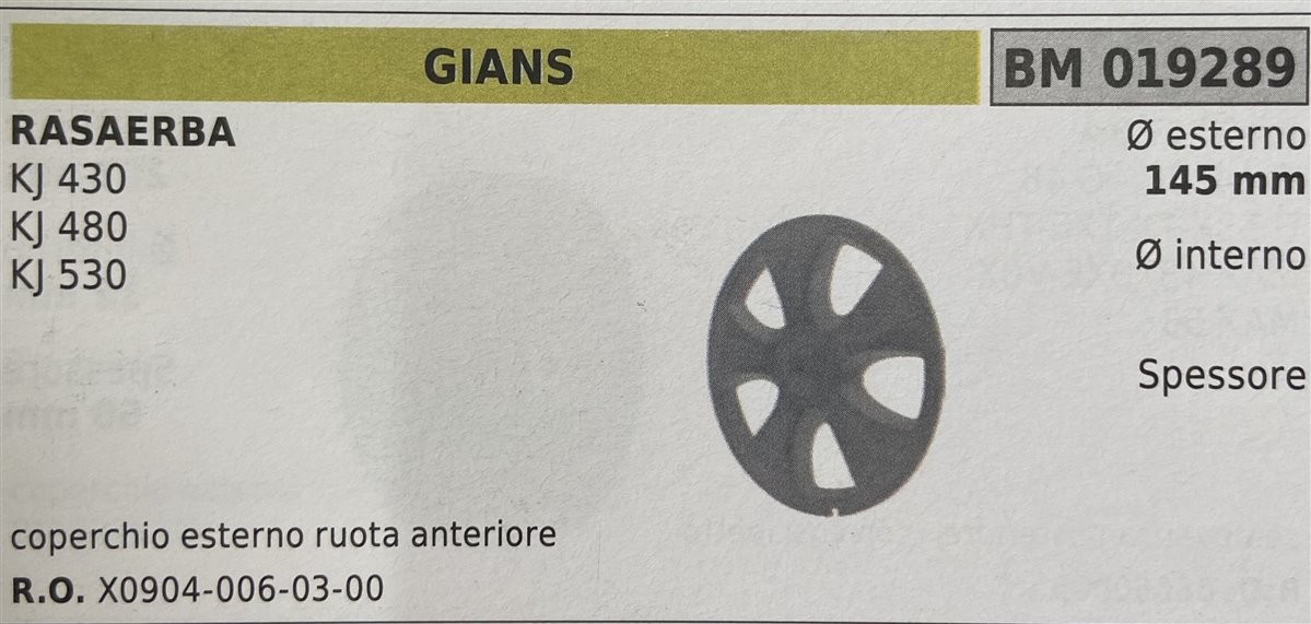 BRUMAR RUOTA RASAERBA GIANS  RASAERBA KJ 430 KJ 480 KJ 530  coperchio esterno ruota anteriore Ø esterno 145 mm Ø interno - spessore -  R.O. X0904-006-03-00