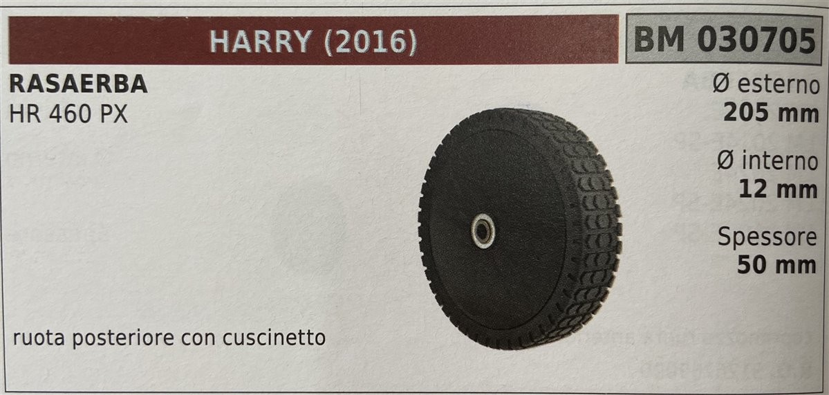 BRUMAR RUOTA RASAERBA HARRY (2016)  RASAERBA HR 460 PX  ruota posteriore con cuscinetto Ø esterno 205 mm Ø interno 12 mm spessore 50 mm  R.O. -