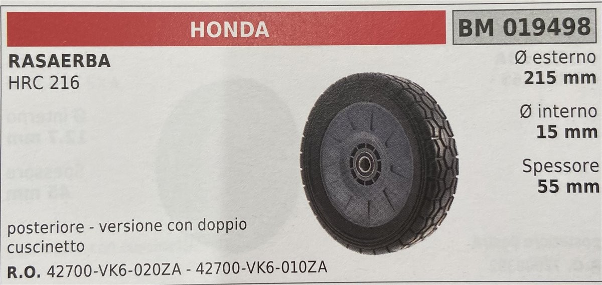 BRUMAR RUOTA RASAERBA HONDA  RASAERBA HRC 216  posteriore - versione con doppio cuscinetto Ø esterno 215 mm Ø interno 15 mm spessore 55 mm  R.O. 42700-VK6-020ZA - 42700-VK6-010ZA