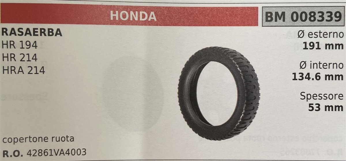 BRUMAR RUOTA RASAERBA HONDA  RASAERBA HR 194 HR 214 HRA 214  copertone ruota Ø esterno 191 mm Ø interno 134.6 mm spessore 53 mm  R.O. 42861VA4003