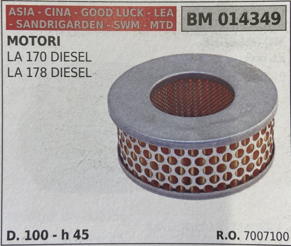 BRUMAR FILTRO ASIA - CINA - GOOD LUCK - LEA - SANDRIGARDEN - SWM - MTD  MOTORI LA 170 DIESEL LA 178 DIESEL  D. 100 - h 45 R.O. 7007100