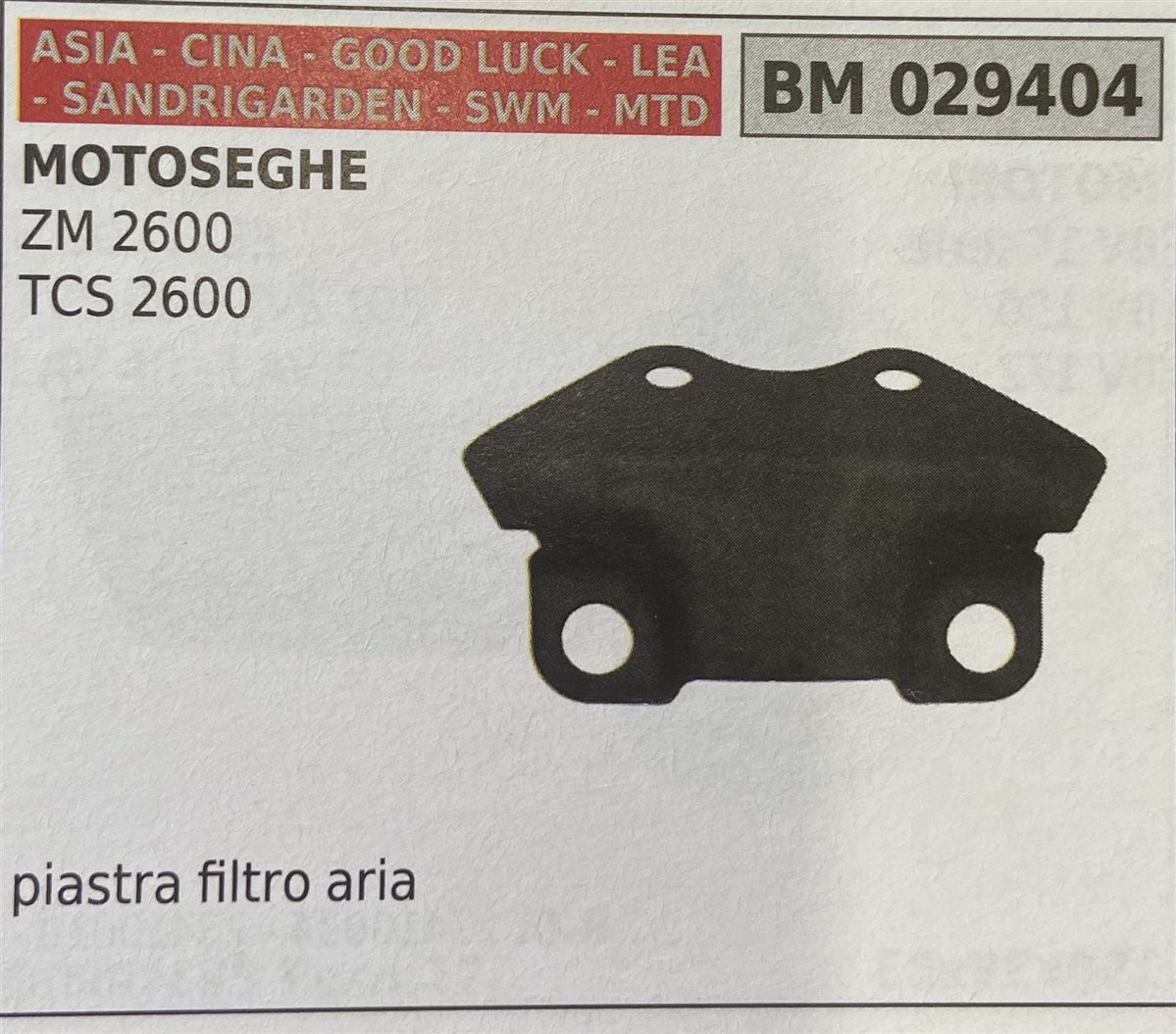BRUMAR FILTRO ASIA - CINA - GOOD LUCK - LEA - SANDRIGARDEN - SWM - MTD  MOTOSEGHE ZM 2600 TCS 2600  piastra filtro aria R.O. - 