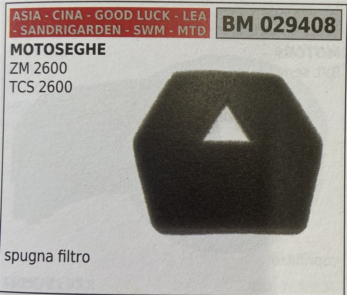 BRUMAR FILTRO ASIA - CINA - GOOD LUCK - LEA - SANDRIGARDEN - SWM - MTD  MOTOSEGHE ZM 2600 TCS 2600  spugna filtro R.O. - 