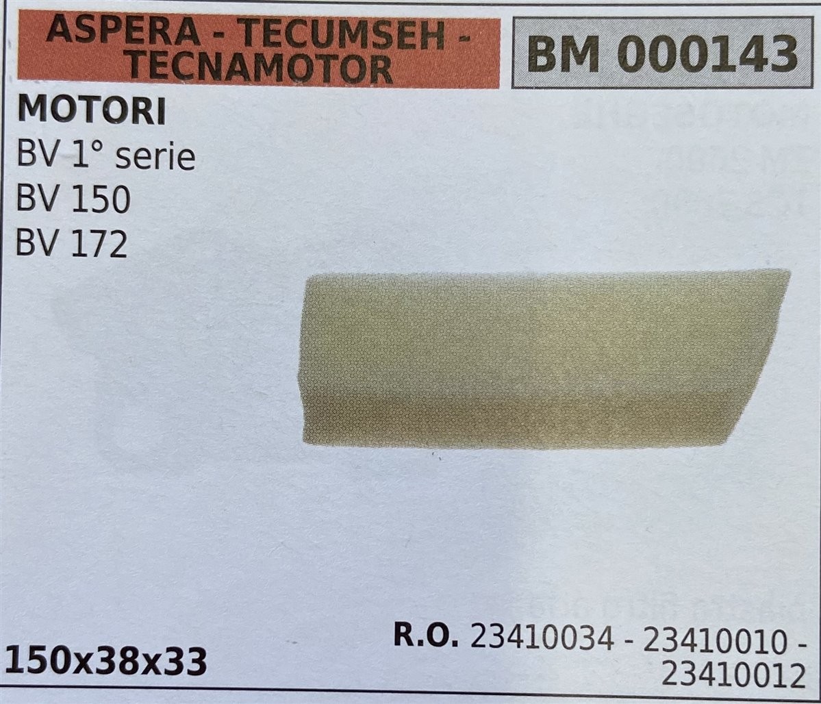 BRUMAR FILTRO ASPERA - TECUMSEH - TECNAMOTOR  MOTORI BV 1° serie BV 150 BV 172  150x38x33 R.O. 23410034 - 23410010 - 23410012