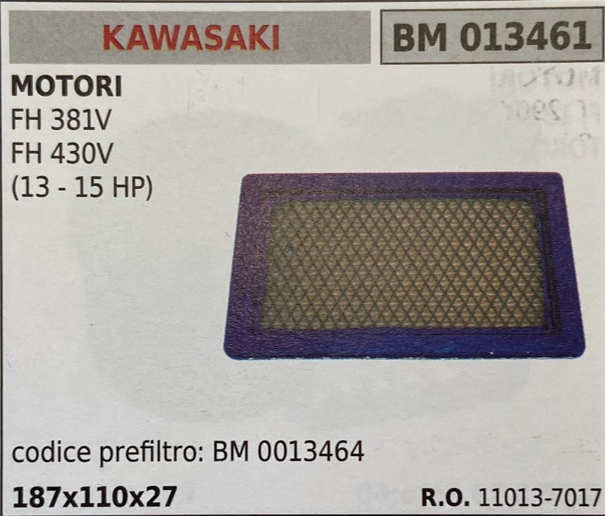 BRUMAR FILTRO KAWASAKI  MOTORI FH 381V FH 430V (13 - 15 HP)  codice prefiltro: BM 013464 187x110x27 R.O. 11013-7017