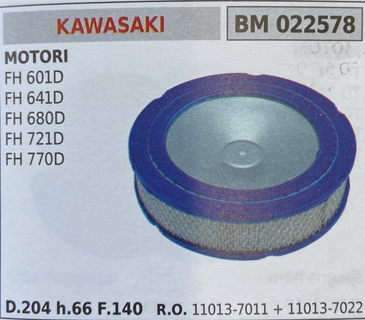 BRUMAR FILTRO KAWASAKI  MOTORI FH 601D FH 641D FH 680D FH 721D FH 770D  D.204 h.66 F.140 R.O. 11013-7011 + 11013-7022
