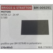 BRUMAR FILTRO BRIGGS & STRATTON  MOTORI INTEK 12 - 24 HP G 580  prefiltro per BM 007649 in poliuretano 170x90x5 R.O. 273638/S