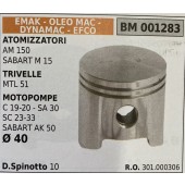 BRUMAR PISTONE COMPLETO EMAK - OLEO MAC - DYNAMAC - EFCO ATOMIZZATORI AM 150 SABART M 15 TRIVELLE MTL 51 MOTOPOMPE C 19-20 - SA 30 SC 23-33 SABART AK 50  Ø 40 D.Spinotto 10  R.O. 301.000306
