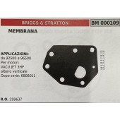 BRUMAR MEMBRANA/KIT RIPARAZIONE BRIGGS & STRATTON  MEMBRANA  APPLICAZIONI: da 92500 a 96500 per motori: VACU JET 3HP albero verticale dopo serie: 6808011   R.O. 299637